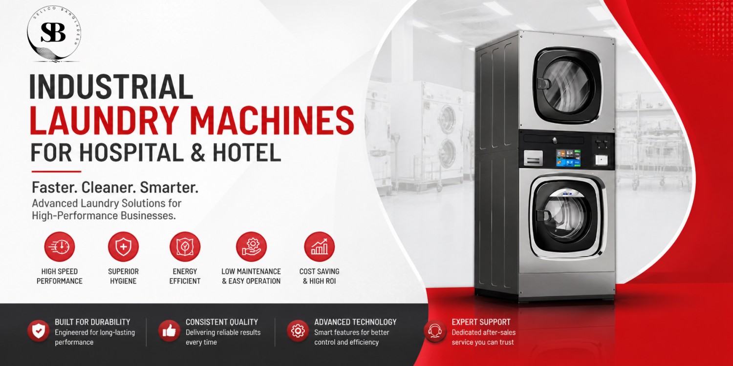 Advanced Industrial Laundry Machines for Bangladesh’s Hospital & Hotel Industry